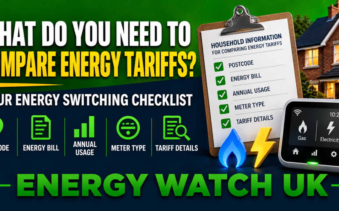 What Do You Need to Compare Energy Tariffs with Energy Watch UK?